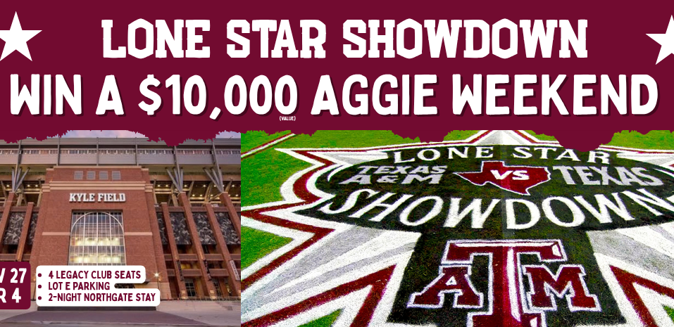 Lone Star Showdown Raffle | WIN A $10,000 AGGIE WEEKEND